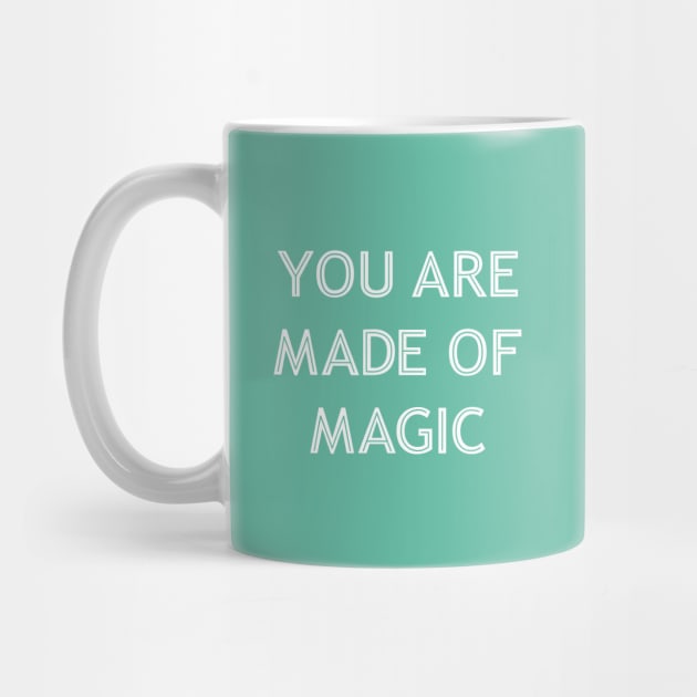 You Are Made Of Magic white by theMstudio